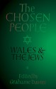 The Chosen People: Wales and the Jews - Grahame Davies