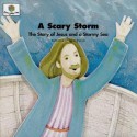 A Scary Storm: The Story of Jesus and a Stormy Sea (Nederveld, Patricia L., God Loves Me, Bk. 35.) (Nederveld, Patricia L., God Loves Me, Bk. 35.) - Patricia L. Nederveld, Angela Jarecki