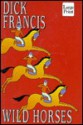 Wild Horses - Dick Francis