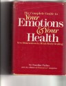 The Complete Guide to Your Emotions and Your Health: New Dimensions in Mind-Body Healing - Emrika Padus, Prevention Magazine