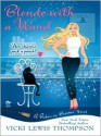 Blonde with a Wand (Babes on Brooms #1) - Vicki Lewis Thompson