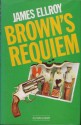 Brown's Requiem - James Ellroy