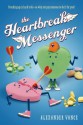 The Heartbreak Messenger - Alexander Vance