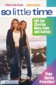 So Little Time Gift Set (So Little Time, #1-4) - Jacqueline Carrol, Megan Stine, Nancy Butcher