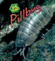 Pillbug (Bug Books) - Stephanie St. Pierre