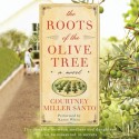 The Roots of the Olive Tree (Audio) - Courtney Miller Santo, Karen White