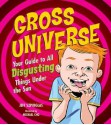 Gross Universe: Your Guide to All Disgusting Things Under the Sun - Jeff Szpirglas, Michael Cho