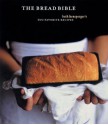 The Bread Bible: 300 Favorite Recipes - Beth Hensperger, Harry Bates