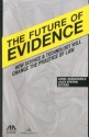 The Future of Evidence: How Science & Technology Will Change the Practice of Law - Carol Henderson, Jules Epstein