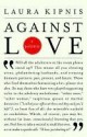 Against Love: A Polemic (Vintage) - Laura Kipnis