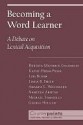 Becoming a Word Learner: A Debate on Lexical Acquisition (Counterpoints) - Roberta Michnick Golinkoff, Lois Bloom, Linda B. Smith, Michael Tomasello