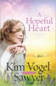 A Hopeful Heart - Kim Vogel Sawyer