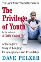 The Privilege of Youth - Dave Pelzer