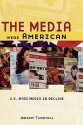 The Media Were American: U.S. Mass Media in Decline - Jeremy Tunstall