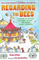 Regarding the Bees: A Lesson, in Letters, on Honey, Dating, and Other Sticky Subjects - Kate Klise, M. Sarah Klise