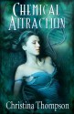 Chemical Attraction (The Chemical Attraction Series) - Christina Thompson