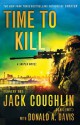 Time to Kill: A Sniper Novel (Kyle Swanson Sniper Novels) - Jack Coughlin, Donald A. Davis