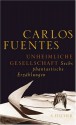 Unheimliche Gesellschaft Sechs Phantastische Erzںahlungen - Carlos Fuentes, Lisa Grüneisen