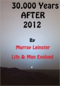 30,000 years after 2012: Life and Man Evolved - Murray Leinster, Chet Dembeck