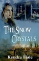 The Snow Crystals - Kendra Hale