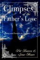 Glimpses of the Father's Love, Psalms and Parables for Ordinary Times - Jane Moore, Pat Bowers