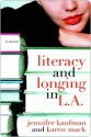 Literacy and Longing in L.A. Literacy and Longing in L.A. Literacy and Longing in L.A - Jennifer Kaufman, Karen Mack