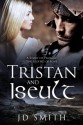 Tristan and Iseult - J.D. Smith