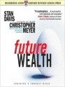 Future Wealth (MP3 Book) - Stan Davis, Christopher Meyer, Alan Sklar