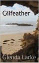 Gilfeather - Glenda Larke