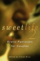 Sweet Life 2: Erotic Fantasies for Couples - Violet Blue