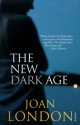 The New Dark Age - Joan London