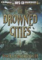 The Drowned Cities - Paolo Bacigalupi, Joshua Swanson