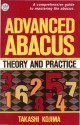 Advanced Abacus: Theory and Practice - Takashi Kojima