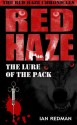 RED HAZE: The Lure of the Pack (The Red Haze Chronicles) - Ian Redman