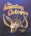 The Amazing Octopus (The Living Oceans) - Bobbie Kalman, Rebecca Sjonger