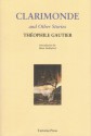 Clarimonde and Other Stories - Théophile Gautier, Brian Stableford, Lafcadio Hearn, R.B. Russell