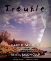 Trouble - Audio - Gary D. Schmidt