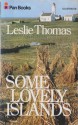 Some Lovely Islands - Leslie Thomas