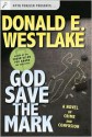 God Save the Mark: A Novel of Crime and Confusion - Donald E Westlake