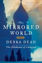 The Mirrored World - Debra Dean