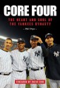 Core Four: The Heart and Soul of the Yankees Dynasty - Phil Pepe