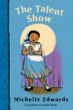 The Talent Show: A Jackson Friends Book - Michelle Edwards