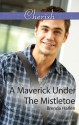 A Maverick Under The Mistletoe - Brenda Harlen