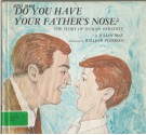 Do You Have Your Father's Nose? The Story of Human Heredity - Julian May