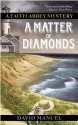 A Matter of Diamonds: A Faith Abbey Mystery - David Manuel