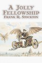 A Jolly Fellowship - Frank R. Stockton