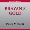 Brayan's Gold (Demon Cycle) - Peter V. Brett, Pete Bradbury