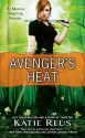 Avenger's Heat - Katie Reus