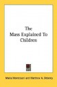 The Mass Explained to Children - Maria Montessori