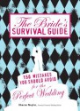 The Bride's Survival Guide: 150 Mistakes You Should Avoid for the Perfect Wedding - Sharon Naylor